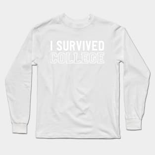 I survived College Long Sleeve T-Shirt